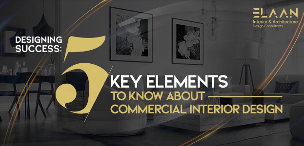 5 Key Elements to Know About Commercial Interior Design